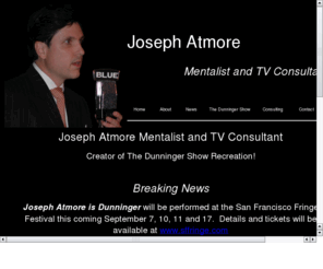 amazingdunninger.com: Joseph Atmore
Joseph Atmore Mentalist and Mindreader recreates the legendary Amazing Dunninger Show.