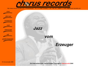 chorus-records.com: Chorus Records - Jazz vom Erzeuger
Chorus Records - Unabhängiges CD-Label für Oldtime-Jazz-Produktionen