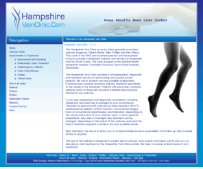 hampshireveinclinic.com: Varicose Vein, Spider Vein Treatment, Foam Sclerotherapy & EVLT - Hampshire Vein Clinic
Hampshire Vein Clinic specialise in varicose vein and spider vein treatment, including form sclerotherpy, vein assessments & scanning, Endovenous laser treatment (EVLT) and surgery for thread veins.