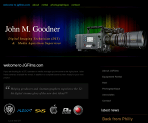 jgfilms.com: John Goodner, DIT - Digital Imaging Technician
John M Goodner - DIT, Cameraman, Director. Hollywood & New York.