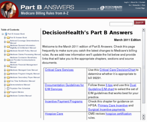 partbanswerbook.com: Part B Answers
DecisionHealth's Part B Answers. Instant clarity on every facet of treating Medicare patients; from enrolling in Medicare to billing for specific services to appealing denials.