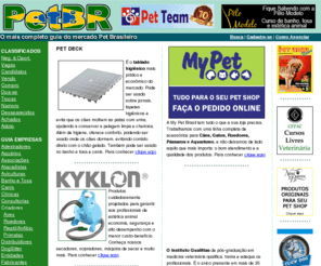 petbr.com: PetBR - o maior site Pet do Brasil
Guia do mercado Pet Brasileiro com relao de Adestradores, Aqurios, Associaes, Atacadistas, Aviculturas, Banho e Tosa, Canis, Clnicas, Consultorias, Criadores, Distribuidores, Entidades, Fabricantes, Gatis, Hotis, Informtica, Laboratrios, PetShops, Raes, Representantes, Servios, TaxiDog.