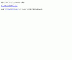 doghealthtoday.com: Dog Health Today Home Page
A selection of dog health products for dog nutrition, grooming, coat and skin care, and general dog health