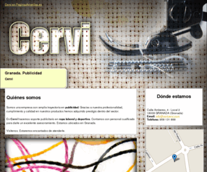 sericervi.com: Publicidad. Granada. Cervi
En Cervi realizamos soportes publicitarios en ropa deportiva y laboral. Contacte con nosotros. Tlf. 958 131 888.