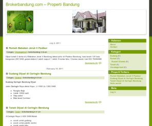brokerbandung.com: Properti Bandung, Dijual atau disewa.
Situs yang menyediakan informasi properti bandung baik dijual atau disewa.