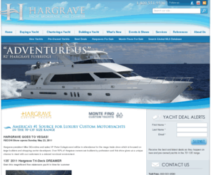 colonialyachts.com: Hargrave Yacht Sales and Brokerage- Ft. Lauderdale, Florida Luxury Yachts
Located in Ft. Lauderdale, FL, we specialize in the sale and service of yachts 60’ and larger. As the USA distributor for Hargrave Custom Yachts, Monte Fino Yachts, and Midnight Lace Yachts we have a constant supply of both new yachts from these outstanding builders as well as a steady supply of late model trades or brokerage boats in the 60' to 120' range.