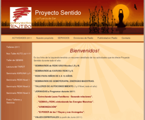 proyectosentido.com: actividades
Autoconocimiento. Espiritualidad. Reiki. Tarot. Seminario. Taller vivencial. Meditacion. Armonia. Visualizacion.