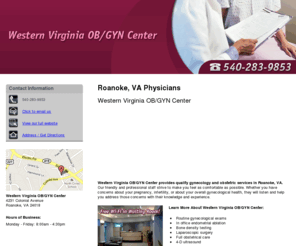 westernvaobgyn.net: Western Virginia OB/GYN Center
Western Virginia OB/GYN Center provides gynecology and obstetric services in Roanoke, VA. Exams, ultrasounds, childbirth classes and more. Call 540-283-9853.