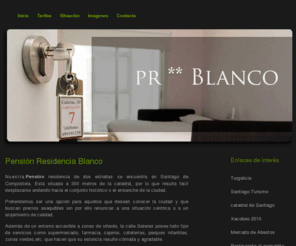 prblanco.com: Pensión Residencia Blanco en Santiago de Compostela
Pensión y alojamiento en Santiago de Compostela - Galicia - Residencia barata e inmejorable para Xacobeo 2010