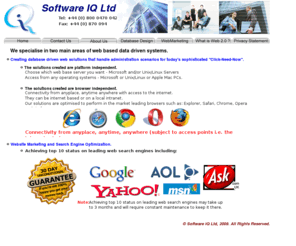 software-iq.com: Software-IQ.com - Web Database Design, Search Engine Optimization
Creating database driven web solutions that handle administration scenarios for today's sophisticated 'Click-Need-Now' and Website Marketing and Search Engine Optimization.