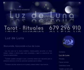 esoterismoluzdeluna.com: Luz de Luna - Tu rincón esotérico
esoterismo Luz de Luna es tu rincón esotérico. Tarot, Rituales, trabajos, conjuros y hechizos para el amor la salud y el bienestar personal