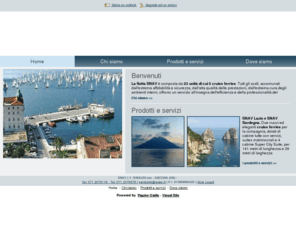 adriaticshippinglines.com: SNAV - Agenzia Navigazione Marittima - Ancona (AN) - "Visual site"
La flotta SNAV è composta da 23 unità di cui 5 cruise ferries. Tutti gli scafi, accomunati dall'estrema affidabilità e sicurezza, dall'alta qualità delle prestazioni, dall'estrema cura degli ambienti interni, offrono un servizio all'insegna dell'efficienza e della professionalità del personale di bordo.