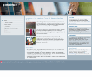 particletree.ch: particletree Visuelle Kommunikation Basel | CMS-Systeme | Webdesign und Printdesign | Home
Particletree gestaltet und realisiert Kommunikationsprojekte in den Bereichen Print Design und Web Design mit CMS-Systemen.