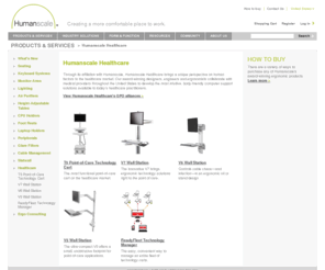 humanscalehealthcare.com: Ergonomic Offices - Healthcare | Humanscale
Humanscale Healthcare brings a unique perspective on human factors to the healthcare market. Our award-winning designers, engineers and ergonomists collaborate with medical providers throughout the United States to develop the most intuitive, body-friendly computer support solutions available to todayâs healthcare practitioners.