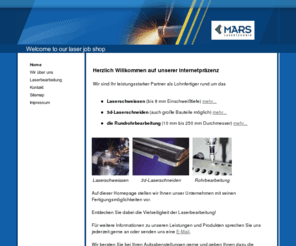 mars-lasertechnik.net: Home - MARS Lasertechnik GmbH
MARS Lasertechnik GmbH - Ihr Laser-Job-Shop zum Laserschweissen, 3d-Laserschneiden und zur Rohrbearbeitung