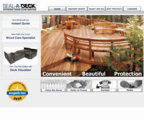 1877sealadeck.com: Welcome to Seal-A-Deck!
Seal-A-Deck is Eastern Massachusetts natural wood restoration company.  Providing convenient beautiful protection for decks, fences, gazebos, and hardwoods.