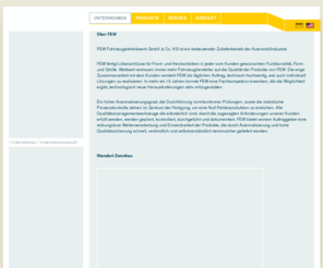 few-gmbh.de: FEW - Fahrzeugelektrikwerk GmbH & Co. KG
FEW Fahrzeugelektrikwerk GmbH & Co. KG ist ein bedeutender Zulieferbetrieb der Automobilindustrie. FEW fertigt Lötanschlüsse für Front- und Heckscheiben in jeder vom Kunden gewünschten Funktionalität, Form und Größe.