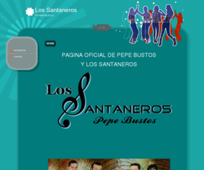 lossantaneros.com: Los Santaneros - home
los santaneros pagina oficial,sonora santanera,pepe bustos, carlos colorado,la boa,perfume de gardenias,sonora