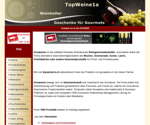 topweine1a.ch: Home - Home
Top Weine 1a präsentiert die Produkte von Giveawine.ch. Giveawine ist der weltweit führende internationale Weingeschenkanbieter und somit eine alternative Geschenkmöglichkeit wie zum Beispiel Blumen, Schokolade oder andere Geschenkprodukte für Privat- und Firmenkunden.