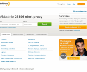 infopraca.pl: Praca | Oferty pracy | Praca za granicą | infoPraca
Praca, Oferty pracy. infoPraca jest serwisem najnowszej generacji. Znajdź wymarzoną pracę w Polsce już dziś.