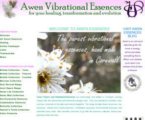 awenessences.co.uk: Awen Essential Flower Essences
Awen; the purest flower essences and vibrational essences for hrmony with nature, healing, transformation and evolution, hand-made in Cornwall