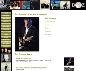 beautifulboz.com: Boz Scaggs Lyrics and Information
Boz Scaggs lyrics and Boz Scaggs Information