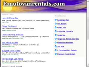 ezautovanrentals.com: E-Z Auto / Van Rentals
Your Car and Van Rental Store. Rent by the week, day, or month. No Credit Card required. Rent to own opition available. Four Locations to better serve you.