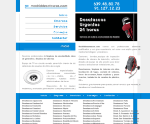 madriddesatascos.com: Empresa de desatascos en Madrid.
Empresa de desatrancos y desatascos en arquetas, fosas septicas, limpieza de tuberias, desagues, pozos Desatascos urgentes 24 horas.