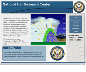 nationalhailresearchcenter.org: National Hail Research Center
The National Hail Research Center, NHRC, collects and gathers data on the effects of hail and the damage it causes to personal property