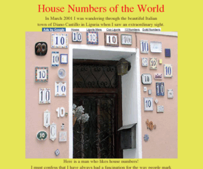 housenumbers.ca: House Numbers from Around the World - Site by David Callan
See house numbers from around the world - Italy - France - Canada to get ideas for numbering your own home. 