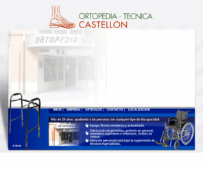 ortopediacastellon.com: ORTOPEDIA TECNICA CASTELLON. :: La mejor garantía de ayuda a las personas con cualquier tipo de discapacidad - Castellón

ORTOPEDIA TECNICA CASTELLON. :: La mejor garantía de ayuda a las personas con cualquier tipo de discapacidad - Castellón