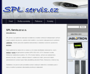 splservis.cz: Úvod | Bezpečnostní systémy, alarmy, elektronická ochrana osob a majetku | SPL servis.cz
SPL servis s.r.o. - Bezpečnostní systémy