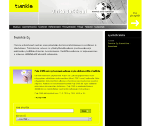 twinkle.fi: Twinkle Oy - Viritä verkkosi
Twinkle Oy on intenet -ja mobiilipalveluita tuottava yritys, jonka erityisosaamista on vuorovaikutteisten, käyttäjäystävällisten internetsivustojen suunnittelu ja toteutus.