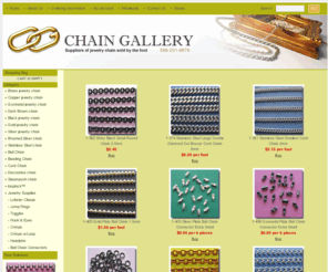 chaingallery.net: ChainGallery | Suppliers of Jewelry Chain Sold by the Foot
Jewelry chain and jewelry supplies | brass | copper | gunmetal | black | gold plate | silver plate | stainless steel 