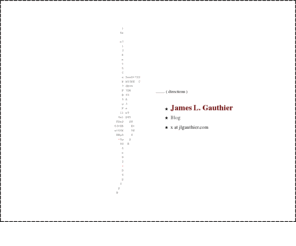 jlgauthier.com: jlGauthier.com
James L. Gauthier. Featuring Game Engines, Mathmatical Experiments, Interactive Design, applications and web sites