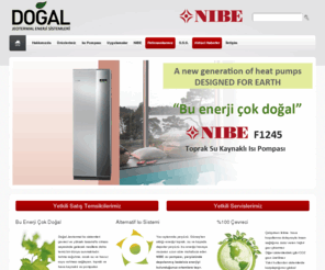 dogaljeotermalenerji.com: Doğal Jeotermal Enerji | Anasayfa
Isı pompaları ve ısı pompası çeşitleri olan toprak kaynaklı ısı pompası ve hava kaynaklı ısı pompası uzmanı İsveç firması Nibe ısı pompaları Türkiye Dağıtıcısı Doğal Jeotermal Enerji internet sitesi.