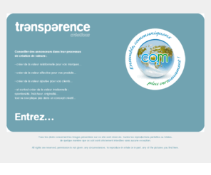 transcrea.com: Transparence Créations
site internet sur le positionnement, la méthodologie et les références de Transparence créations, conseil en communication globale : conception, création, rédaction, production dans l'édition, la publicité, la promotion des ventes, le marketing opérationnel, l'image de marque et le packaging. Site non marchand... à vocation informative uniquement.