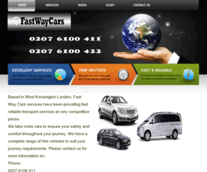 fastwaycars.com: Home
FAST WAY CARS Phone: 0207 6100 411
WEST KENSINGTON 
W14 9PP
07723372768