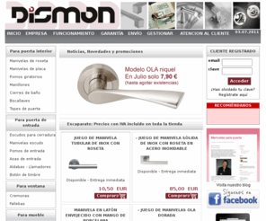 dismon.es: Manivelas, tiradores, pomos, buzones y herrajes para mueble y puerta
Venta directa de manivelas , tiradores, pomos y complementos para decoración. Suministro a particulares y a profesionales del interiorismo, decoración y arquitectura 