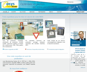 osys.fr: Osys Groupe Bodet - Pilotage d'atelier et MES, Suivi de production
Osys : Solutions logicielles de MES, Solutions d'acquisition de données, Conduite de projet et intégration