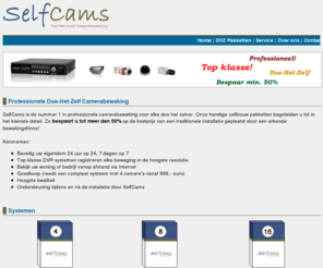 selfcams.be: SelfCams, zelfbouw in professionele camerabewaking!
SelfCams biedt professionele camerabewaking in een handig doe-het-zelf pakket aan. Kwaliteit, onklopbare prijzen & sterke support zijn onze troeven!