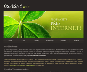 uspesny-web.cz: Úvodní stránka - Úspěšný web
Prezentace - Úspěšný web. Webové prezentace na míru. Webdesignu, programování www stránek, webhosting