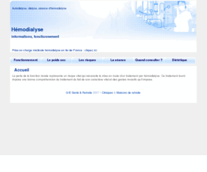 autodialyse.info: Accueil
Dialyse : qu'est ce qu'une hémodialyse ? Son fonctionnement, ses limites, déroulement d'un séance d'hémodialyse, diététique et dialyse.