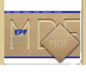 mdf-info.org: .: MDF :.
This site provides extensive information on the specific advantages of dry process fibreboard (MDF), illustrations and pictures on how to use MDF in its many applications, market information, environmental profile, European standards, CE marking in relation to the European Construction Products Directive, direct link to the European MDF manufacturers.