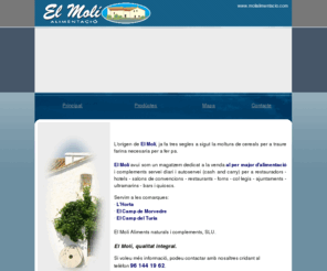 molialimentacio.com: El Molí - Alimentació al per major i complements de autoservei
El Molí venda al per major d'alimentació i complements servei diari i autoservei (cash and carry)