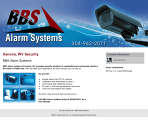 bbsalarmsystems.com: Security Kenova, WV - BBS Alarm Systems
BBS Alarm Systems of Kenova, WV provides security solutions to residential and commerical clients in the entire Tri-State area. Call 304-942-2071