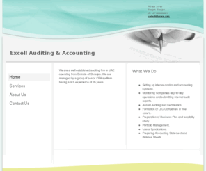 excelaudit.com: Excel Auditing and Accounting - Home
We are a well established auditing firm in UAE operating from Emirate of Shrarjah. We are managed by a group of senior CPA auditors having a rich experience of 35 years.