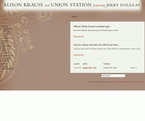 alisonkrauss.com: Home | alisonkrauss.com 
The Official Site of Alison Krauss & Union Station.