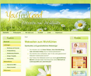 youfeelgood.de: Webseiten zum Wohlfühlen
Positiv ausgerichtetes Webdesign für Webseiten aus den Themenbereichen ganzheitliches Denken, Körper Seele und Geist, Lebensberatung, Seminare & Coaching, Energie- und Lichtarbeit uvm.