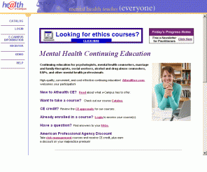 athealthce.com: Mental Health Continuing Education
Mental health continuing education for psychologists, counselors, therapists, social workers, MFTs, addiction counselors, substance abuse counselors, nurses, and other mental health professionals